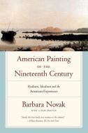 American Painting of the Nineteenth Century di Barbara V. Novak edito da Oxford University Press Inc