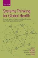 SYSTEMS THINKING FOR GLOBAL HEALTH P di LARKAN edito da OXFORD HIGHER EDUCATION