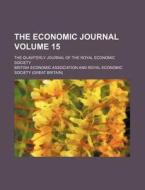 The Economic Journal; The Quarterly Journal Of The Royal Economic Society di British Economic Association edito da General Books Llc