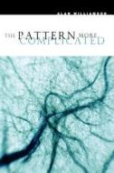 The Pattern More Complicated - New and Selected Poems di Alan Williamson edito da University of Chicago Press