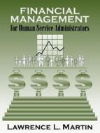 Financial Management for Human Service Administrators di Lawrence L. Martin edito da Pearson