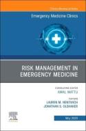 Risk Management In Emergency Medicine, An Issue Of Emergency Medicine Clinics Of North America di Lauren M. Nentwich edito da Elsevier - Health Sciences Division