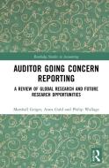 Auditor Going Concern Reporting di Marshall A. Geiger, Anna Gold, Philip Wallage edito da Taylor & Francis Ltd