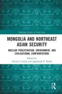 Mongolia And Northeast Asian Security edito da Taylor & Francis Ltd