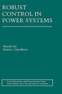 Robust Control in Power Systems di Bikash Pal, Balarko Chaudhuri edito da SPRINGER NATURE