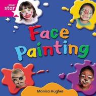 Rigby Star Independent Pink Reader 10: Face Painting di Monica Hughes edito da Pearson Education Limited