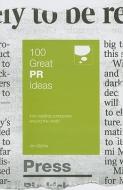 100 Great PR Ideas di Jim Blythe edito da Marshall Cavendish