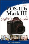 Canon Eos-1ds Mark Iii Digital Field Guide di John Kraus edito da John Wiley And Sons Ltd