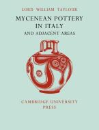 Mycenean Pottery in Italy and Adjacent Areas di William Taylour, Lordwilliam Taylour, Taylour William edito da Cambridge University Press