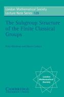 The Subgroup Structure of the Finite Classical Groups di Peter Kleidman, Martin W. Liebeck edito da Cambridge University Press