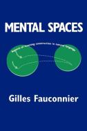 Mental Spaces di Gilles Fauconnier edito da Cambridge University Press