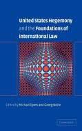 United States Hegemony and the Foundations of International Law edito da Cambridge University Press