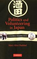 Politics and Volunteering in Japan di Mary Alice Haddad edito da Cambridge University Press