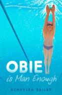 Obie Is Man Enough di Schuyler Bailar edito da YEARLING
