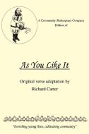 A Community Shakespeare Company Edition of as You Like It di Richard Carter edito da iUniverse