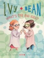 What's the Big Idea? di Annie Barrows edito da TURTLEBACK BOOKS