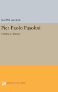 Pier Paolo Pasolini di Naomi Greene edito da Princeton University Press