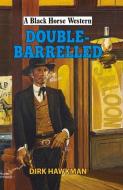Double-Barrelled di Dirk Hawkman edito da The Crowood Press Ltd