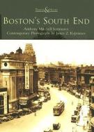 Boston's South End di Anthony Mitchell Sammarco edito da ARCADIA PUB (SC)