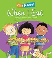 When I Eat di Mandy Suhr edito da Hachette Children\'s Books
