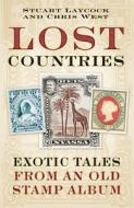 Lost Countries di Stuart Laycock edito da The History Press Ltd