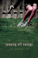Jumping Off Swings di Jo Knowles edito da Candlewick Press (MA)
