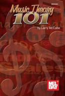 Music Theory 101 di Larry McCabe edito da Mel Bay Music