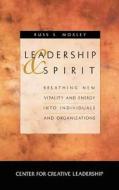 Leadership and Spirit di Moxley edito da John Wiley & Sons