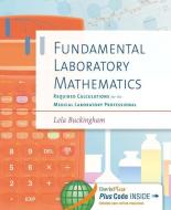 Fundamental Laboratory Mathematics : Required Calculations for the Medical Laboratory Professional di Lela Buckingham edito da F.A. Davis Company