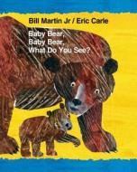 Baby Bear, Baby Bear, What Do You See? di Bill Martin edito da Henry Holt & Company
