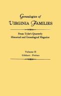 Genealogies of Virginia Families from Tyler's Quarterly Historical and Genealogical Magazine. In Four Volumes. Volume II di Virginia edito da Clearfield