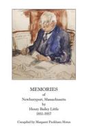 Memories Of Newburyport, Massachusetts, By Henry Bailey Little, 1851-1957 di Margaret Peckham Motes edito da Clearfield