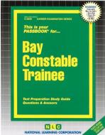 Bay Constable Trainee di National Learning Corporation edito da National Learning Corp