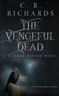 The Vengeful Dead di Richards edito da LIGHTNING SOURCE INC