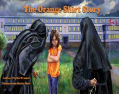 The Orange Shirt Story di Phyllis Webstad edito da MEDICINE WHEEL EDUCATION