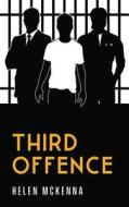 Third Offence di Helen McKenna edito da Helen McKenna