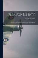 Plea for Liberty: Letters to the English, the Americans, the Europeans di Georges Bernanos edito da LIGHTNING SOURCE INC