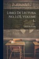 Libro De Lectura No. 1-[3], Volume 1... di Luis Felipe Mantilla edito da LEGARE STREET PR