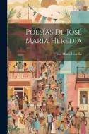 Poesías De José Maria Heredia di José María Heredia edito da LEGARE STREET PR