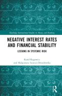 Negative Interest Rates And Financial Stability di Karol Rogowicz, Malgorzata Iwanicz-Drozdowska edito da Taylor & Francis Ltd