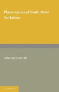 Place Names of South West Yorkshire di Armitage Goodall edito da Cambridge University Press
