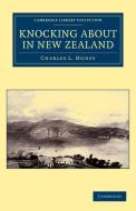 Knocking about in New Zealand di Charles L. Money edito da Cambridge University Press