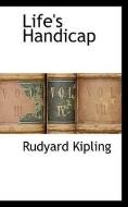 Life's Handicap di Rudyard Kipling edito da BCR (BIBLIOGRAPHICAL CTR FOR R