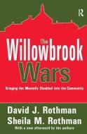 The Willowbrook Wars di David J. Rothman edito da Taylor & Francis Ltd