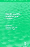 Health and the International Tourist di Stephen Clift, Stephen Page edito da Taylor & Francis Ltd