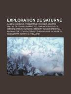 Exploration De Saturne: Programme Voyage di Livres Groupe edito da Books LLC, Wiki Series