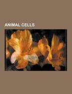 Animal Cells di Source Wikipedia edito da University-press.org