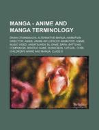 Manga - Anime and Manga Terminology: Kina Otomodachi, Alternative Manga, Animation Director, Anime, Anime-Influenced Animation, Anime Music Video, ANS di Source Wikia edito da Books LLC, Wiki Series