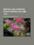 British and Foreign State Papers Volume 1-20 di Great Britain Foreign Office edito da Rarebooksclub.com