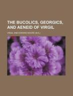 The Bucolics, Georgics, and Aeneid of Virgil di Virgil edito da Rarebooksclub.com